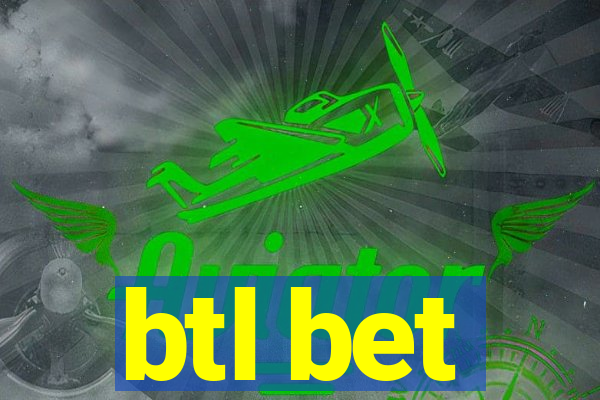 btl bet